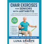 Chair Exercises for Seniors with Arthritis: Low-Impact Routines Workouts for Pain Relief & Improved Mobility with Sitting and Standing Options