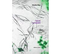 Chair paysages - Cécile Roy - Unicite - broché - Poésie
