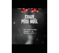 Chair Père Noël: Une terrifiante nouvelle de Martine Côté