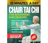 Chair Tai Chi for Beginners and Seniors: Gentle Seated Tai Chi Exercises for Balance, Flexibility, and Relaxation