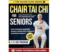 Chair Tai Chi for Seniors: Gentle Seated Exercises for Mobility, Strength, and Pain Relief in 15 Minutes or Less