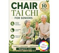 Chair Tai Chi For Seniors: Simple 10-Minute Seated Flows to Increase Flexibility, Loosen Stiff Joints Improve Balance