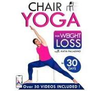 Chair Yoga Book For Weight Loss In 30 Days: The Effective Method With 50+ Video Tutorials Easy And Accessible Poses For All Levels: With Katia Palladino, Chair Yoga Expert