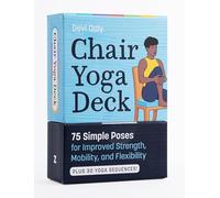 Chair Yoga Deck: 75 Simple Poses for Improved Strength, Mobility, and Flexibility