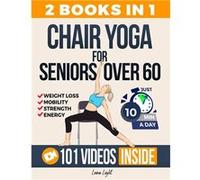 Chair Yoga For Seniors Over 60 For Weight Loss Balance and Strength - Luna Light - Amazon Digital Services LLC KDP - Livre en Anglais Luna LightLuna Light (Auteur)