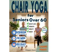 Chair Yoga for Seniors Over 60: Regain Strength, Balance & Flexibility with Easy Low-Impact Exercises to Stay Active, Lose Weight, and Feel Energized Every Day | Includes 30-Day Exercise Chart & Cali