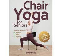 Chair Yoga for Seniors: Simple Chair Workouts for Weight Loss, Mobility, and Daily Energy (Bonus 7-Day Meal Plan Inside)