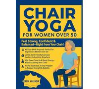 chair yoga for women for over 50: Slim Down, Strengthen, and Thrive: A Safe well illustrated 28-Day Chair Yoga Program to Lose Weight, Relieve Pain, and Reclaim Your Energy After 50