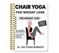 Chair Yoga Spiral Notebook for Seniors Weight Loss Seated Exercise Guide | 30 Day Low Impact Workout Book, Fitness Routine Supports Strength Flexibility Mobility Balance Everyday Practice(blanc)