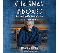 Chairman at the Board: Recording the Soundtrack of a Generation
