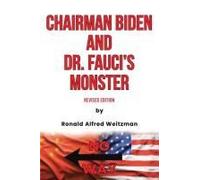 Chairman Biden And Dr. Fauci's Monster