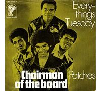 Chairman Of The Board - Chairman Of The Board: Everythings Tuesday / Patches [7" Single, 1 C 006-91 724 M]
