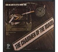 CHAIRMEN OF THE BOARD - give me just a little more time LP