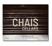 Chais / cellars ALEXIS COTIN (Auteur), Eric Beaumard (Auteur)
