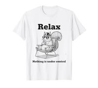 Chaise d'été Relax Squirrel Nothing is Under Control T-Shirt