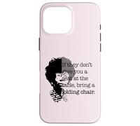Chaise Pliante avec Citation Shirley Chisholm de Seat at The Table Coque pour iPhone 16 Pro Max