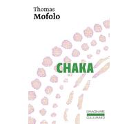 Chaka - Une épopée bantoue - Thomas Mofolo - Gallimard - Livre