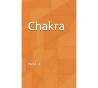 Chakra: Chakra Healing, Inner Alignment, and Living From Highest Self