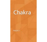 Chakra: Chakra Healing, Inner Alignment, And Living From Highest Self (The Uncommon Knowledge)