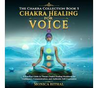 Chakra Healing for Voice: A Beginner-Friendly Throat Chakra Healing Workbook for Confidence, Communication, and Authentic Self-Expression