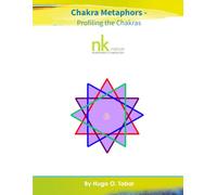 Chakra Metaphors Workshop Manual v4.2: Profiling the Chakras