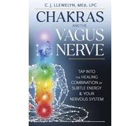 Chakras and the Vagus Nerve: Tap Into the Healing Combination of Subtle Energy