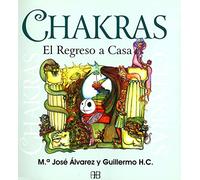 Chakras El Regreso A Casa / Chakras The Homecoming