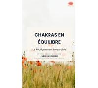 Chakras en Équilibre: Le Réalignement Mesurable - Méthode Homabio d'Olisticum
