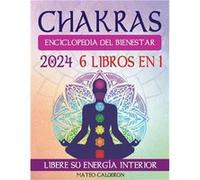 CHAKRAS ENCICLOPEDIA DEL BIENESTAR 6 EN 1 La gua completa para el Crecimiento Espiritual Despierta la energa de los 7 Chakras y descubre el bienestar con Mateo CalderonMateo Calderon (Auteur)