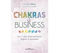 Chakras et business: Les 7 clés d'un business aligné et puissant