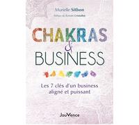 Chakras et business Les 7 clés d'un business aligné et puissant - Murielle Sitbon - Jouvence - broché - Guide
