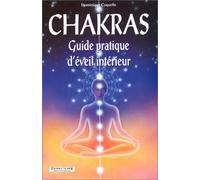 Chakras : guide pratique d'éveil intérieur