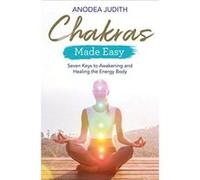 Chakras Made Easy: Seven Keys to Awakening and Healing the Energy Body - [Version Originale] Inconnu (Auteur)