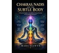 Chakras, Nadis and the Subtle Body