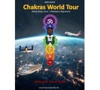 Chakras World Tour Travel Guide