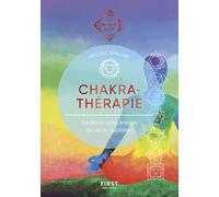 Chakrathérapie - Les Guides de l'éveil - Héloïse Amilcar - First - broché - Guide