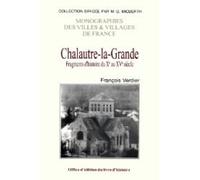 Chalautre-la-Grande - fragments d'histoire du Xe au XVe siècle