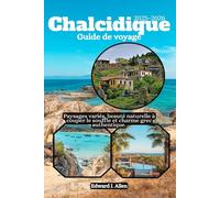 Chalcidique Guide de voyage 2025-2026: Paysages variés, beauté naturelle à couper le souffle et charme grec authentique.