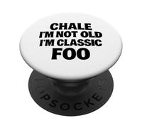 Chale Je ne suis pas vieux, je suis Classic Foo Latino Chicano Veterano OG PopSockets PopGrip Adhésif