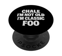 Chale Je ne suis pas vieux, je suis Classic Foo Latino Chicano Veterano OG PopSockets PopGrip Adhésif