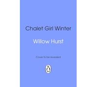 Chalet Girl Winter: Gilmore Girls meets Hallmark in this grumpy/sunshine festive romance!
