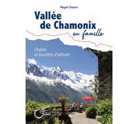 Chalets et buvettes d’altitude en Vallée de Chamonix - Balades en famille - Collectif - Du Fournel Eds - broché - Guide