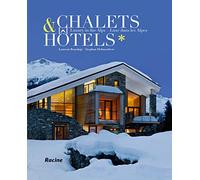 Chalets & hôtels: Luxe dans les Alpes