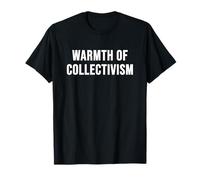 Chaleur du collectivisme T-Shirt