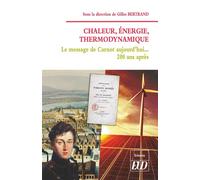 Chaleur, énergie, thermodynamique Le message de Carnot aujourd'hui… 200 ans après - Gilles Bertrand - Presses Universitaires De Dijon - broché - Essai