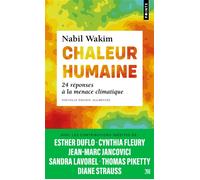 Chaleur humaine 24 réponses à la menace climatique - Nabil Wakim - Points - Poche - Etude