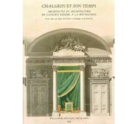 Chalgrin et son temps Architectes et architecture de l'Ancien Régime à la Révolution - Basile Baudez - William Blake - broché - Beau livre