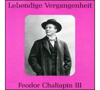 Chaliapin, Feodor - Volume. 3-Legendary Voices