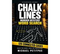 Chalk Lines: Murder Mystery Word Search: 120 Connected Cases, One Puzzle Per Page, and a Confession Revealed Only on the Final Page