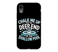 Chalk ME UP for The Deep End of The Shallow Pool Coque pour iPhone XR